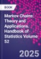 Markov Chains: Theory and Applications. Handbook of Statistics Volume 52 - Product Thumbnail Image