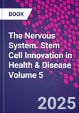 The Nervous System. Stem Cell Innovation in Health & Disease Volume 5- Product Image