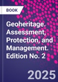 Geoheritage. Assessment, Protection, and Management. Edition No. 2- Product Image