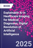 Explainable AI in Healthcare Imaging for Medical Diagnoses. Digital Revolution of Artificial Intelligence- Product Image