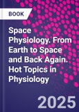 Space Physiology. From Earth to Space and Back Again. Hot Topics in Physiology- Product Image