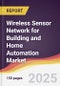 Wireless Sensor Network for Building and Home Automation Market Report: Trends, Forecast and Competitive Analysis to 2031 - Product Image