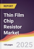 Thin Film Chip Resistor Market Report: Trends, Forecast and Competitive Analysis to 2031- Product Image