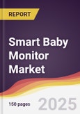 Smart Baby Monitor Market Report: Trends, Forecast and Competitive Analysis to 2031- Product Image