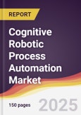 Cognitive Robotic Process Automation Market Report: Trends, Forecast and Competitive Analysis to 2031- Product Image