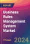 Business Rules Management System Market Size, Market Share, Application Analysis, Regional Outlook, Growth Trends, Key Players, Competitive Strategies and Forecasts, 2024 To 2032 - Product Image