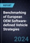 Benchmarking of European OEM Software-defined Vehicle Strategies, 2024 - Product Image
