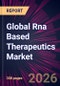 Global Rna Based Therapeutics Market 2026-2030 - Product Thumbnail Image