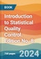 Introduction to Statistical Quality Control. Edition No. 8 - Product Image