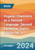 Organic Chemistry as a Second Language. Second Semester Topics. Edition No. 6- Product Image