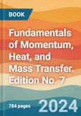 Fundamentals of Momentum, Heat, and Mass Transfer. Edition No. 7- Product Image