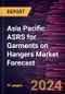 Asia Pacific ASRS for Garments on Hangers Market Forecast to 2030 - Regional Analysis - by Type and Application - Product Thumbnail Image