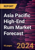 Asia Pacific High-End Rum Market Forecast to 2030 - Regional Analysis - by Product Type, Category, Nature and Distribution Channel- Product Image