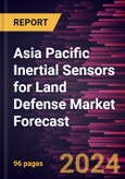Asia Pacific Inertial Sensors for Land Defense Market Forecast to 2030 - Regional Analysis - by Technology and Application- Product Image