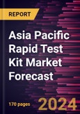 Asia Pacific Rapid Test Kit Market Forecast to 2030 - Regional Analysis - by Type, Product, Technology, Application and End User- Product Image