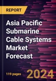 Asia Pacific Submarine Cable Systems Market Forecast to 2030 - Regional Analysis - by Services, Cable Capacity, Application and Type- Product Image