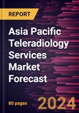 Asia Pacific Teleradiology Services Market Forecast to 2030 - Regional Analysis - by Deployment Type, Modality, Application and End User- Product Image
