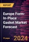 Europe Form-In-Place Gasket Market Forecast to 2030 - Regional Analysis - by Application - Product Image
