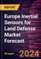 Europe Inertial Sensors for Land Defense Market Forecast to 2030 - Regional Analysis - by Technology and Application - Product Thumbnail Image