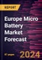 Europe Micro Battery Market Forecast to 2030 - Regional Analysis - by Type, Rechargeability and Application - Product Image