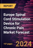 Europe Spinal Cord Stimulation Device for Chronic Pain Market Forecast to 2030 - Regional Analysis - by Product Type, Application and End User- Product Image