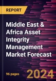 Middle East & Africa Asset Integrity Management Market Forecast to 2030 - Regional Analysis - by Service Type and End User- Product Image