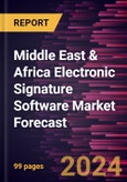 Middle East & Africa Electronic Signature Software Market Forecast to 2030 - Regional Analysis - by Component, Deployment, Method and End User- Product Image