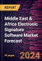 Middle East & Africa Electronic Signature Software Market Forecast to 2030 - Regional Analysis - by Component, Deployment, Method and End User - Product Image