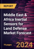 Middle East & Africa Inertial Sensors for Land Defense Market Forecast to 2030 - Regional Analysis - by Technology and Application- Product Image