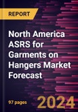 North America ASRS for Garments on Hangers Market Forecast to 2030 - Regional Analysis - by Type and Application- Product Image