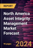 North America Asset Integrity Management Market Forecast to 2030 - Regional Analysis - by Service Type and End User- Product Image