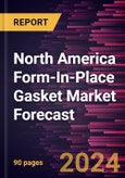 North America Form-In-Place Gasket Market Forecast to 2030 - Regional Analysis - by Application- Product Image