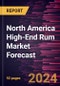 North America High-End Rum Market Forecast to 2030 - Regional Analysis - by Product Type, Category, Nature and Distribution Channel - Product Image