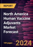 North America Human Vaccine Adjuvants Market Forecast to 2030 - Regional Analysis - by Type and End User- Product Image