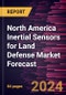 North America Inertial Sensors for Land Defense Market Forecast to 2030 - Regional Analysis - by Technology and Application - Product Thumbnail Image