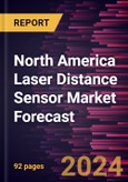 North America Laser Distance Sensor Market Forecast to 2030 - Regional Analysis - by Distance, Accuracy and End User- Product Image