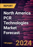 North America PCR Technologies Market Forecast to 2030 - Regional Analysis - by Technology, Offerings, Application and End User- Product Image