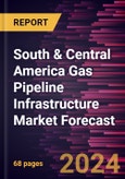South & Central America Gas Pipeline Infrastructure Market Forecast to 2030 - Regional Analysis - by Operation, Equipment and Application- Product Image