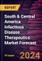 South & Central America Infectious Disease Therapeutics Market Forecast to 2030 - Regional Analysis - by Drug Class, Indication, Route Of Administration and Distribution Channel - Product Thumbnail Image