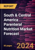 South & Central America Parenteral Nutrition Market Forecast to 2030 - Regional Analysis - by Nutrient Type and End User- Product Image