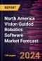 North America Vision Guided Robotics Software Market Forecast to 2030 - Regional Analysis - by Type, Technology, Application and Vertical - Product Thumbnail Image