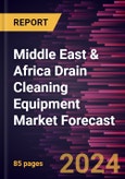 Middle East & Africa Drain Cleaning Equipment Market Forecast to 2030 - Regional Analysis - by Product, Sales Channel and Power Source- Product Image