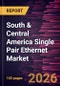 South & Central America Single Pair Ethernet Market Size and Forecast (2021 - 2031) - Product Thumbnail Image