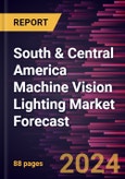 South & Central America Machine Vision Lighting Market Forecast to 2030 - Regional Analysis - by Lighting Type, Spectrum of Light and Application- Product Image