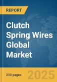 Clutch Spring Wires Global Market Report 2025- Product Image