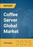 Coffee Server Global Market Report 2025- Product Image