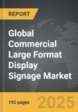 Commercial Large Format Display Signage - Global Strategic Business Report- Product Image