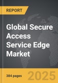 Secure Access Service Edge - Global Strategic Business Report- Product Image
