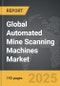 Automated Mine Scanning Machines - Global Strategic Business Report - Product Thumbnail Image