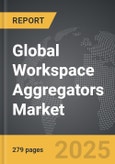 Workspace Aggregators - Global Strategic Business Report- Product Image